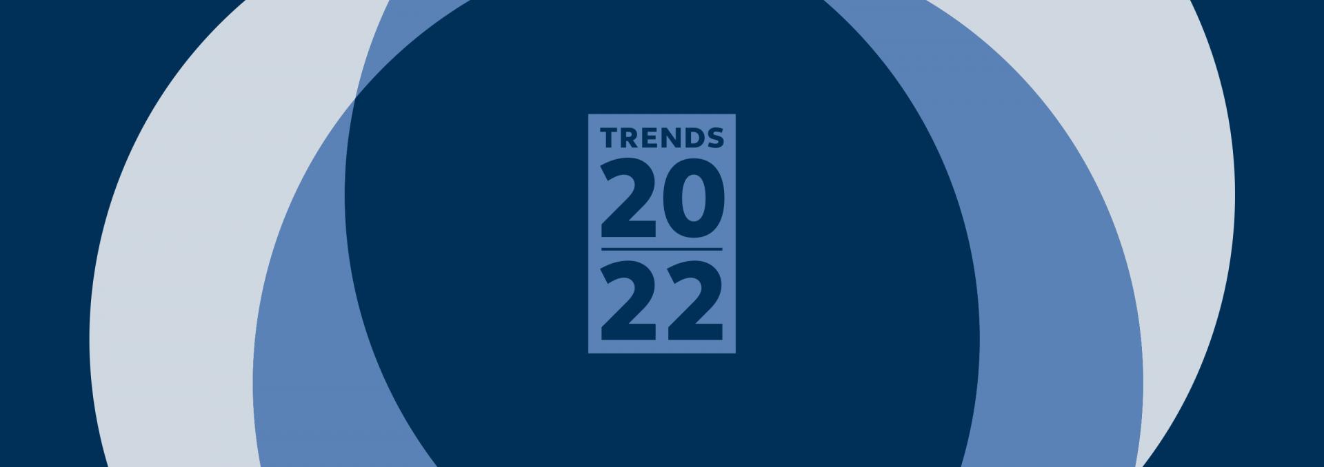 TRENDS '22